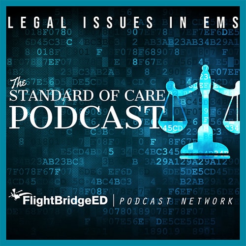 Podcast cover art with the title "The Standard of Care Podcast" and "Legal Issues in EMS" featuring a blue scales of justice graphic.